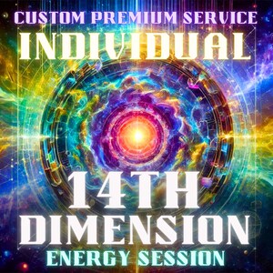 Individual 14th Dimension Energy Session