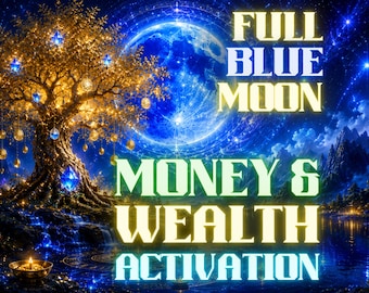 Full Blue Moon Money & Wealth Activation