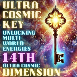 Ultra Cosmic Key Convergence 14th Dimension Unlocking Multi-World Energies