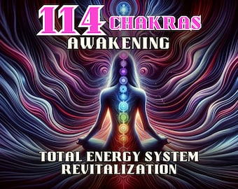 114 Chakras Awakening, Total Energy System Revitalization, Dna Activation, Light Codes, Energy Healing