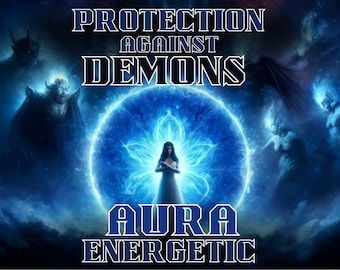 Protezione Contro i Demoni Aura Energetica, Fortifica le tue difese spirituali