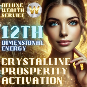 Crystalline Prosperity Activation, 12th Dimensional Energy, Manifest Limitless Prosperity through Elevated Vibrations
