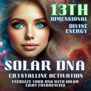 Solar DNA Activation – 13th Dimensional Energize Your DNA with Solar Light Frequencies