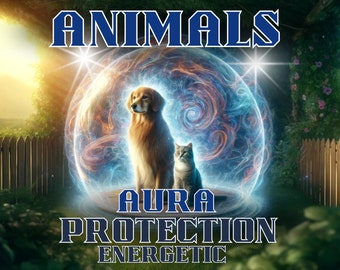 Animals Aura Protection Energetic, Shield Your Pets with Positive Energy