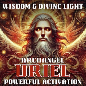 Archangel Uriel Activation, Abundance & Courage