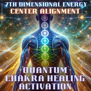 Kvantchakra Healing Aktivering – 7:e Dimensionens Energicenterinriktning, DNA-aktivering, Ljuskoder, Energihealing
