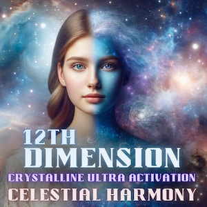 Peut inclure: Le visage d'une femme est divisé en deux, un côté montrant un visage humain et l'autre côté montrant une galaxie. Le texte "12TH DIMENSION" est en grandes lettres blanches en gras. Sous le texte, on trouve "CRYSTALLINE ULTRA ACTIVATION" et "CELESTIAL HARMONY" en lettres blanches plus petites.
