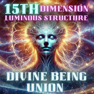 K&ouml;nnte beinhalten: Ein digitales Kunstwerk mit einem leuchtenden, &auml;therischen Gesicht in der Mitte. Das Gesicht ist von wirbelnden Farben und Lichtern umgeben. Der Text "15TH DIMENSION LUMINOUS STRUCTURE" befindet sich oben im Bild, und der Text "DIVINE BEING UNION" unten.