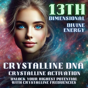 Può includere: Una donna con occhi azzurri e lunghi capelli fluenti è circondata da una galassia di stelle. Il testo "13TH DIMENSIONAL DIVINE ENERGY" è sopra la sua testa. Sotto di lei, il testo recita "CRYSTALLINE DNA CRYSTALLINE ACTIVATION UNLOCK YOUR HIGHEST POTENTIAL WITH CRYSTALLINE FREQUENCIES".