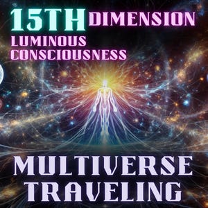 Puede incluir: Una imagen abstracta colorida con una figura humana brillante en el centro. La imagen está rodeada de estrellas y galaxias. El texto "15TH DIMENSION LUMINOUS CONSCIOUSNESS MULTIVERSE TRAVELING" está escrito en letras negritas en la parte superior e inferior de la imagen.