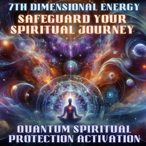 Op de afbeelding: Een kleurrijke, abstracte afbeelding van een persoon die mediteert in een draaiende galaxie met de tekst "7th Dimensional Energy Safeguard Your Spiritual Journey Quantum Spiritual Protection Activation".