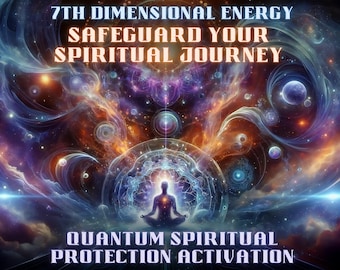 May include: A colorful, abstract image of a person meditating in a swirling galaxy with the text "7th Dimensional Energy Safeguard Your Spiritual Journey Quantum Spiritual Protection Activation".
