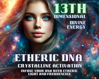 May include: A woman with blue eyes and long blonde hair is surrounded by a galaxy of stars. The text "13TH DIMENSIONAL DIVINE ENERGY ETHERIC DNA CRYSTALLINE ACTIVATION INFUSE YOUR DNA WITH ETHERIC LIGHT AND FREQUENCIES" is superimposed on the image.