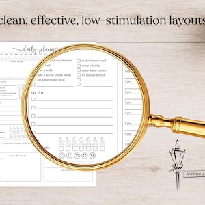 May include: A daily planner page with black text on a white background, featuring sections for a brain dump, checklist, to-do list, meals, and snacks. A gold-rimmed magnifying glass is positioned over the center, and the text reads clean, effective, low-stimulation layouts.