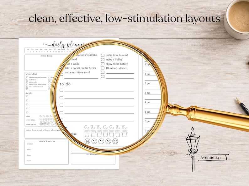 May include: A daily planner page with black text on a white background, featuring sections for a brain dump, checklist, to-do list, meals, and snacks. A gold-rimmed magnifying glass is positioned over the center, and the text reads clean, effective, low-stimulation layouts.