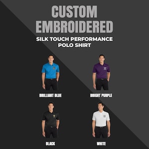 May include: Custom embroidered silk touch performance polo shirts in four colors: brilliant blue, bright purple, black, and white. Each shirt features a small embroidered design on the chest.
