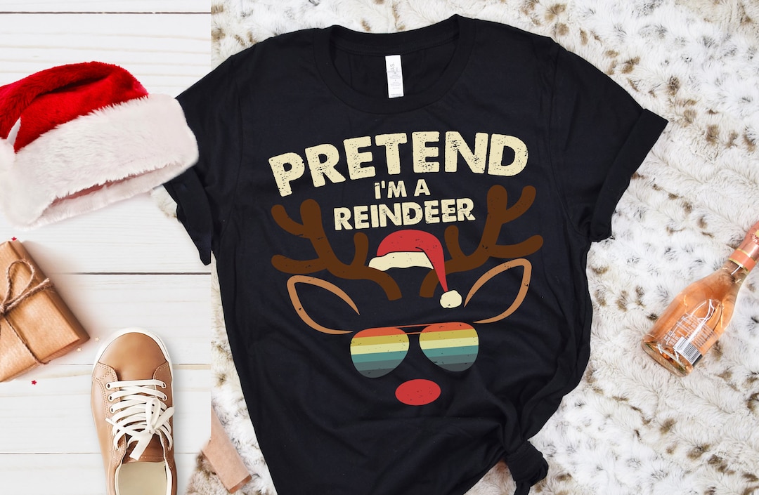 Pretend I'm A Reindeer Funny Sayings Christmas Funny Etsy