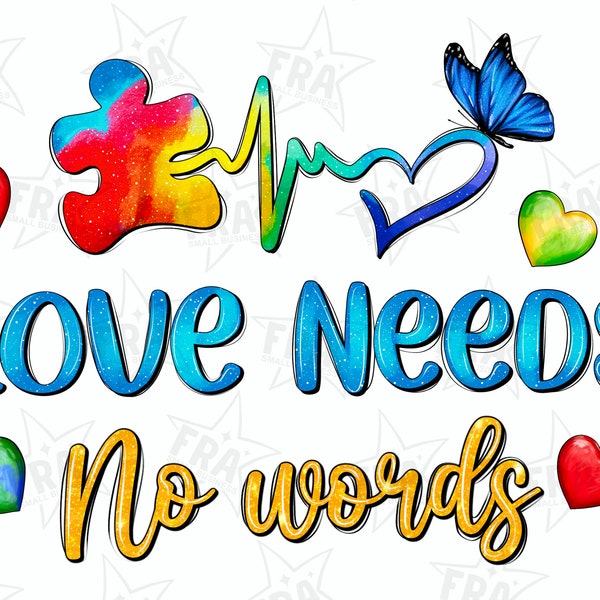 Love needs no words png sublimation design download, Autism Awareness png, Autism life png, Autism png, sublimate designs download