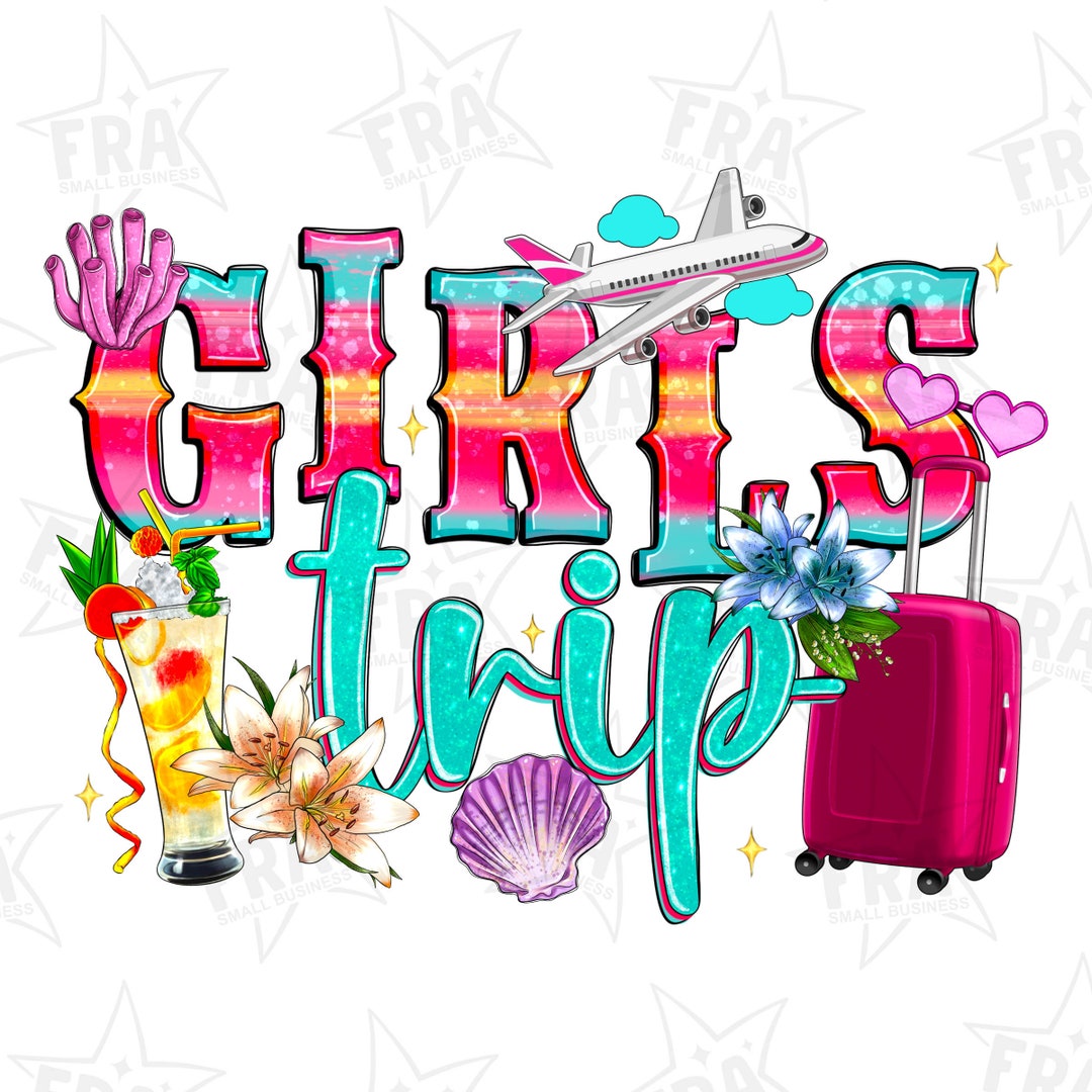 Girls Trip Png Sublimation Design Download, Summer Vibes Png, Vacation ...