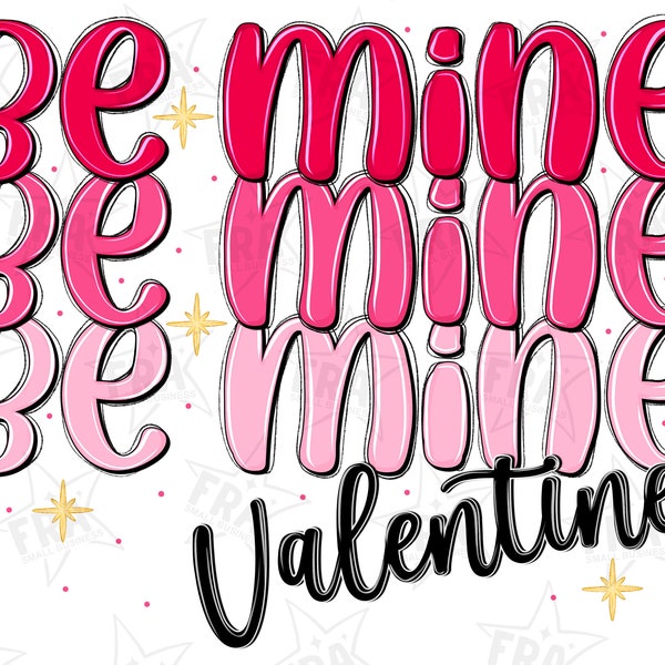 Be mine be mine be mine Valentine png sublimation design download,Valentine's Day png,western Valentine's Day png,sublimate designs download