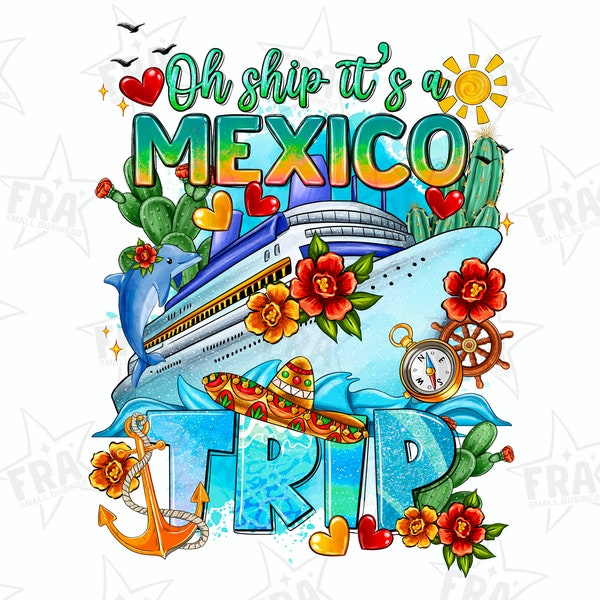 Oh Ship It s A Mexico Trip Png Sublimation Design, Cutting Files Cruise Design Png,Honeymoon 2024, Couples Cruise,Instant Download