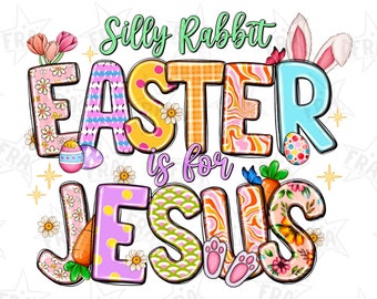 Silly Rabbit Easter is for Jesus Png Sublimation Design, Easter Day, Bunny Gnome Sublimation,Bunny, Rabbit Png,Sublimation Designs Downloads