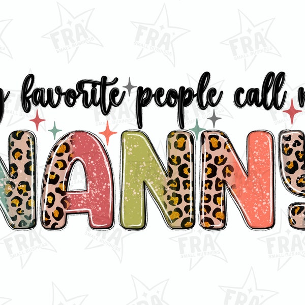 My favorite people call me Nanny png sublimation design download, western Nanny png, Nanny design png, sublimate designs download