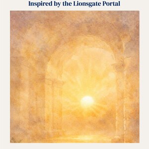 May include: A digital print titled Cosmic Journeys, Journey One, Inspired by the Lionsgate Portal. The image features a golden, sunlit stone archway. Text at the bottom reads: Journey to Sirius, Meet Your Cosmic Guide, Receive Your Message, MP3 + Companion PDF.