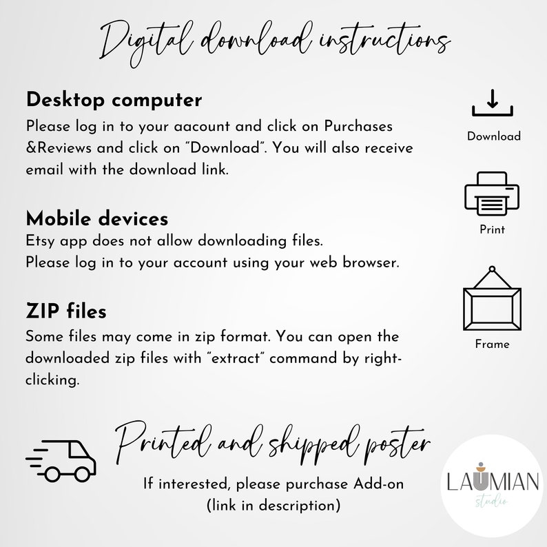 May include: Digital download instructions for a printable poster. The instructions explain how to download the file on a desktop computer and mobile device. It also explains how to open a ZIP file. The image includes icons for download, print, and frame.