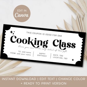 May include: A printable cooking class gift certificate with a black and white design. The text reads "This coupon is good for one Cooking Class. Here you can write any detail of this gift. To: add name. From: add your name. Happy Birthday. Date: TBD. Location: TBD."