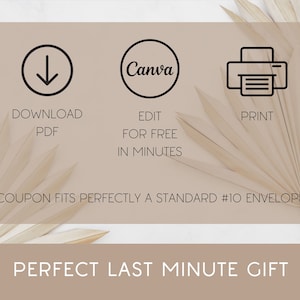 May include: A digital printable coupon with a beige background and brown palm leaves. The coupon features a download icon, the Canva logo, and a printer icon. The text reads "Download PDF", "Edit for Free in Minutes", "Print", "Coupon fits perfectly a standard #10 envelope", and "Perfect Last Minute Gift".