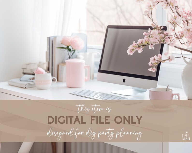May include: A bright, airy workspace featuring a desktop computer, keyboard, and pink mugs. A vase of pink flowers and a stack of books add a touch of elegance. The text on the image reads "DIGITAL FILE ONLY designed for DIY party planning."