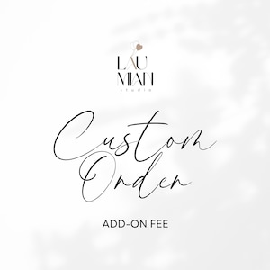 CUSTOM ORDER Add-on Fee for Priscilla