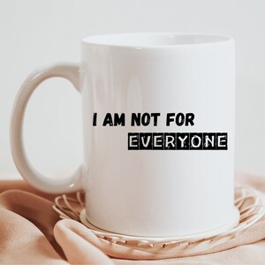 I Am Not For Everyone Mug – Sarcastic Coffee Cup, Funny Gift for Friend, Office Humor Mug, Introvert Sarcasm Gift