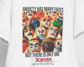Camiseta divertida, la ansiedad tiene muchas caras, pero solo hay una, camiseta de Xanax, camiseta con meme de salud mental, camiseta con regalo raro, ropa de género neutro