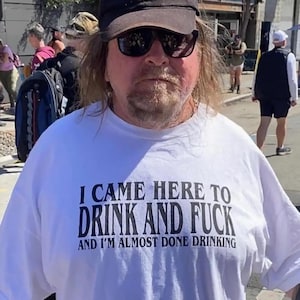I Came Here To Drink T-Shirt - Funny Slogan Tee