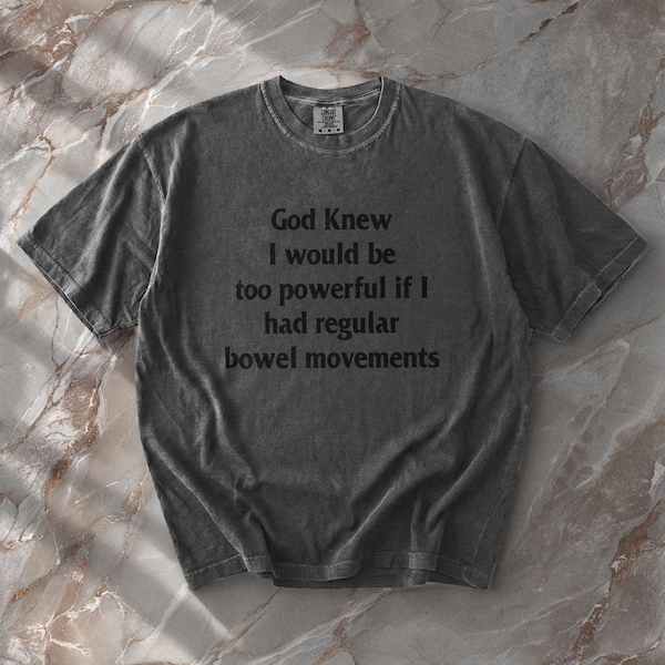 Camiseta con el meme "Dios sabía que sería demasiado poderoso" - Camiseta divertida para supervivientes del síndrome del intestino irritable y el dolor de estómago - Gráfico con eslogan hilarante sobre enfermedades crónicas