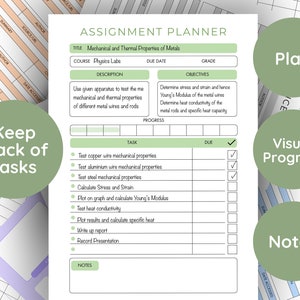 May include: A green and white printable assignment planner with the title "Assignment Planner" and the subtitle "Mechanical and Thermal Properties of Metals". The planner includes sections for "Description", "Objectives", "Progress", "Task", "Due", "Plan", "Visual Progress", and "Notes".