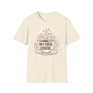 But First, Coffee T-Shirt  Unisex Softstyle Tee for Coffee Lovers, Gift for Baristas, Funny Coffee Shirt, Casual Daily Wear, Caffeine