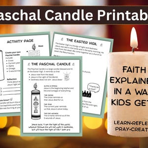 May include: A Paschal Candle Printable with activity pages and a lit candle. The candle has the text "FAITH EXPLAINED IN A WAY KIDS GET" and "LEARN.REFLECT.PRAY.CREATE". The activity pages include a maze and information about the Paschal Candle.
