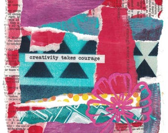 Kreativität braucht Mut - Mixed Media Collage Kunstdruck