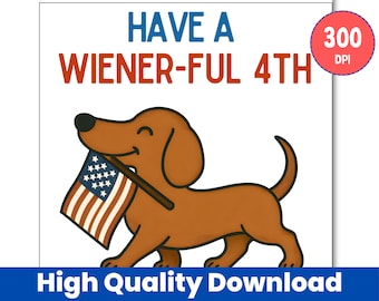Have a Wiener-ful 4th PNG – Funny Dachshund Sublimation Design | Patriotic Dog 4th of July Clipart | Independence Day Digital Download