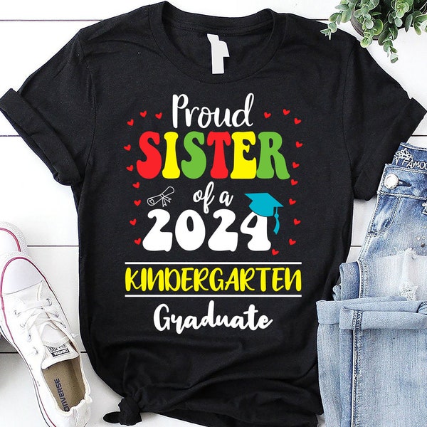 Funny Proud sister of a Class of 2024 kindergarten Graduate, graduation shirt 2024, Svg file for cricut
