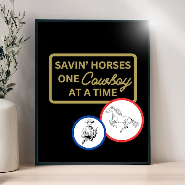 Saving A Horse One Cowboy At A Time, Coastal Cowgirl, Rodeo Cowboy, Western Illustration, Western Wall Art, Cowgirl Decor, Typography, Horse