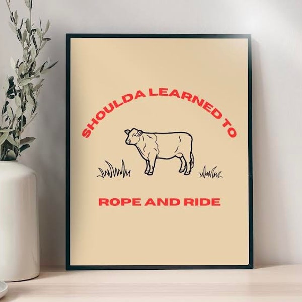 Shoulda Learned To Rope And Ride, Coastal Cowgirl, Rodeo Cowboy, Western Illustration, Western Wall Art, Cowgirl Decor, Tan Print, Wall Art