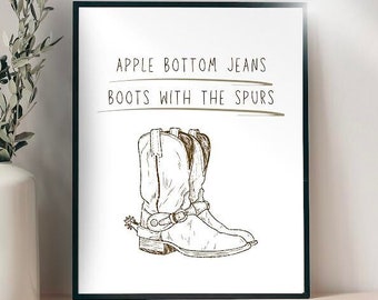 Apple Bottom Jeans Boots With The Spurs Song Print Western Illustration Western Wall Art Cowgirl Decor Country Song Boots Wall Art