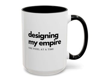 Designing My Empire One Pixel at a Time Ceramic Mug Funny Designer Gift Colorful Coffee Tea Mug for Web Designers Graphic Artists