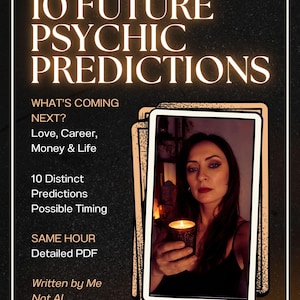 May include: A digital flyer with the text 10 FUTURE PSYCHIC PREDICTIONS, WHAT'S COMING NEXT? Love, Career, Money & Life, 10 Distinct Predictions Possible Timing, SAME HOUR Detailed PDF, Written by Me Not AI, Selene Psychic Readings, featuring a photo of a person holding a lit candle.