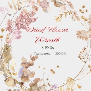 Puede incluir: Ilustración en acuarela de una corona de flores secas. La corona está compuesta por varias flores secas y follaje en tonos marrón, beige y rosa. El texto en cursiva roja dice "Dried Flower Wreath". El texto adicional incluye "8 PNGs", "Transparent" y "300 DPI".