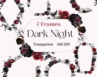 May include: A collection of seven floral frames with a dark night theme. The frames feature black and burgundy roses, branches, and greenery. The text "7 Frames Dark Night Transparent 300 DPI" is displayed.
